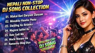 Best-Nepali-Trending-Non-Stop Dj-Song-Collection 💃 || Party-Dance-Vibe-Song 🔥