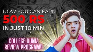 How to earn Money as a Student? | Rs 500 in just 10 min | College dunia review program