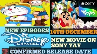 DORAEMON NEW EPISODES CONFIRMED ON DISNEY CHANNEL.SHINCHAN NEW MOVIE COMING ON SONY YAY.