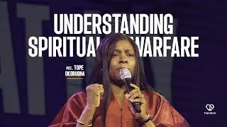 Understanding Spiritual Warfare | Pastor Tope Okodugha