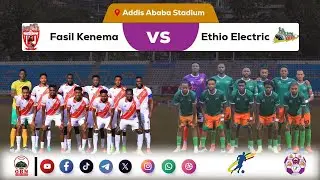 Match highlights Fasil Kenema  Vs Ethio Elekric // Cuunfaa taphaa Faasilfi  Itiyoo Elektirikii