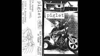 Piglet - Not Ralphing At Your First Keg Party 1993 (Full Album)