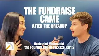195. The Fundraise Came After the Breakup - Nathaniel Mahowald Founder CEO @Pickaxe 2