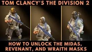 Division 2 How To Unlock The Midas, Revenant, And Wraith Masks Tom Clancy's The Division 2