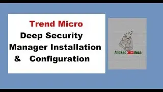 Deep Security Manager  # Installation and Configuration complete Deployment guide