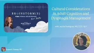 Cultural Considerations in Adult Cognitive and Dysphagia Management | Jackie Rodriguez