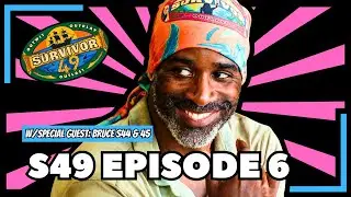 Survivor 49 | Episode 6 Recap w. Bruce Perreault of Survivor 44 & 45