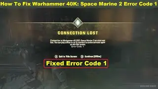 Fixed Lost Connection Space Marine 2 Error Code 1 | How to fix WH 40K Space Marine 2 Error Code 1