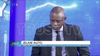 AUTOMOTIVE SECTOR; Harnessing Industry's Potential For Economic Growth With Jelani Aliyu | TRUST TV