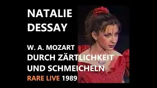 RARE 1989 (3) Natalie Dessay - Durch Zärtlichkeit und Schmeicheln (Mozart) – LIVE