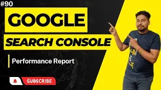 Understanding Performance Report in Google Search Console  | Google Search Console Course | #90