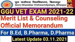 GGU VET EXAM 2021 | B.Ed/B.Pharma/D.Pharma MERIT LIST, COUNSELING UPDATE | GGU Admission 2021-22