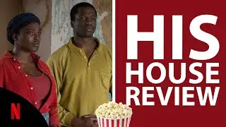His House Review (No Spoilers) | Popcorn Chat