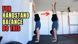 How to Train Handstand Balance - USE THIS METHOD