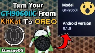 How To Convert Samsung Galaxy Grand Neo Plus(GT-I9060I) From Android KitKat To OREO 8.1.0|LineageOS|