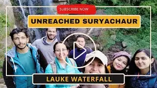 Unreached Suryachaur Hiking Vlog | Lauke Waterfall | Nuwakot | Best Hiking Place Near Kathmandu