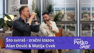&Scaron;to svira&scaron; | Alan Dović & Matija Cvek | Dalibor Petko Show | CMC TV