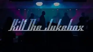 KILL THE JUKEBOX - Rebel Yell -11/22/17