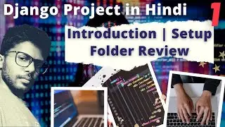 Install Setup Create Understand Run Django project in Hindi