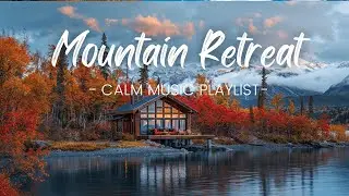 Peaceful Mountain Retreat Music | Relaxing Country Vibes