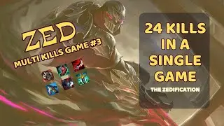 24 Kills - Multi Kills Game #3 | League of Legends Zed Montage