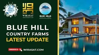 Blue Hills Country Farms  | Latest Update by Ch. Naeem Ejaz |  wirasat.com