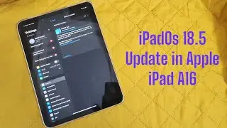 🔥iPadOs 18.5 Update in Apple iPad A16 | 🔥