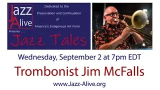Jazz Tales with Trombonist Jim McFalls