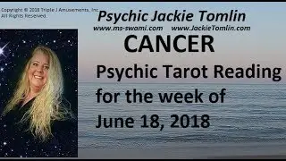 CANCER Psychic Tarot Reading for the week of June 18, 2018
