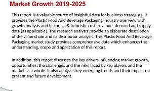 Global Plastic Food And Beverage Packaging Market Size, Share and Growth Outlook 2019 to 2025