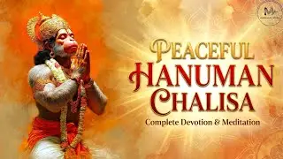 PEACEFUL HANUMAN CHALISA 🕉️ | Healing Version | Complete Devotion & Meditation | Missra Music Studio