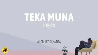 Teka Muna - Guddhist Gunatita (LYRIC VIDEO) | OPM 2025