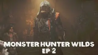 Monster Hunter Wilds: EP 2 Relearning all the moves i forgot with a case of man eyes