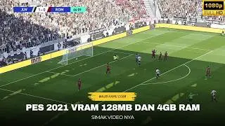 PES 2021🔥DI LAPTOP VRAM 128MB 4GB RAM? BISA LANCAR 60FPS? SIMAK VIDEO NYA