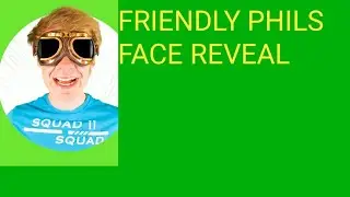 FRIENDLY PHILS FACE REVEAL