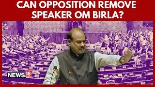 Opposition MPs Move to Oust Lok Sabha Speaker Om Birla Over Defamatory Claims | Politics | N18G