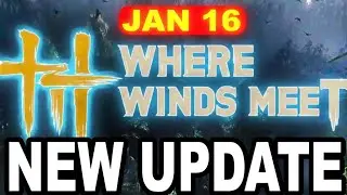 Where Winds Meet Update 1.017 Patch &ndash; Major Fixes, New Features & Smooth Gameplay Ahead!