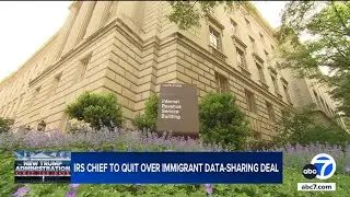 Acting IRS head to resign following data-sharing agreement with DHS