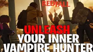 Unleash Your Inner Vampire Hunter in Redfall: Live Stream Adventure