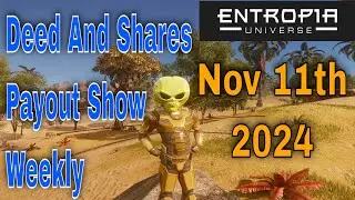 Deed and Shares Payout Show Weekly for Entropia Universe Nov 11th 2024