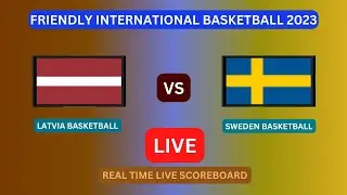 Latvia Vs Sweden LIVE Score UPDATE Today Friendly International Basketball Game Aug 02 2023