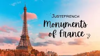 Monuments of France | JusteFrench