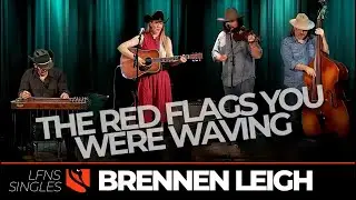 The Red Flags You Were Waving | Brennen Leigh