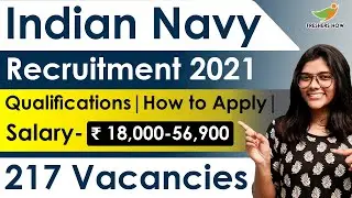 Indian Navy Recruitment 2021 | Salary ₹ 18,000-56,900 | 217 Vacancies | Latest Indian Navy Jobs 2021