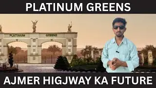 PLATINUM GREENS | AJMER HIGHWAY KA FUTURE