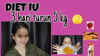 COBAIN DIET IU 3 HARI TURUN 5 KG || Palentina Sinaga