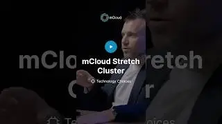 What Is mCloud Stretch Cluster
