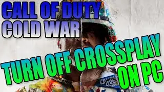 Call Of Duty Cold War Turn Off Crossplay On PC | Stop Playing With Console Players