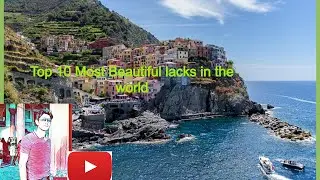 Top 10 most beautiful lakes in the world