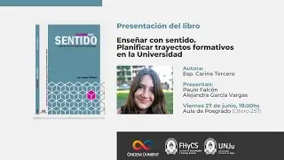 Presentaci&oacute;n del libro: Ense&ntilde;ar con sentido. Planificar trayectos formativos en la Universidad.